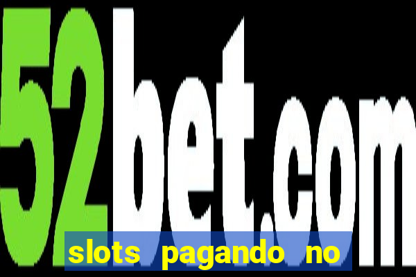 slots pagando no cadastro 2024